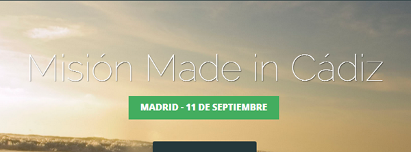 11 de septiembre: Misión Made in Cádiz