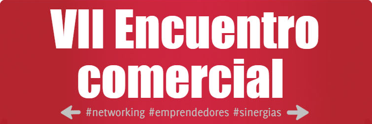 12 de noviembre: VII Encuentro Comercial