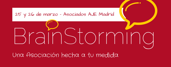 25 y 26 de marzo: BrainStorming Asociados AJE Madrid