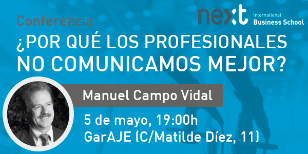 5 de mayo: Conferencia Manuel Campo Vidal ¿Por qué los profesionales no comunicamos mejor?