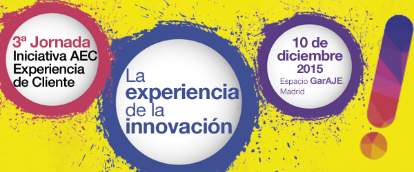 10 de diciembre 2015: Jornada sobre Experiencia de Cliente “La experiencia de la innovación”